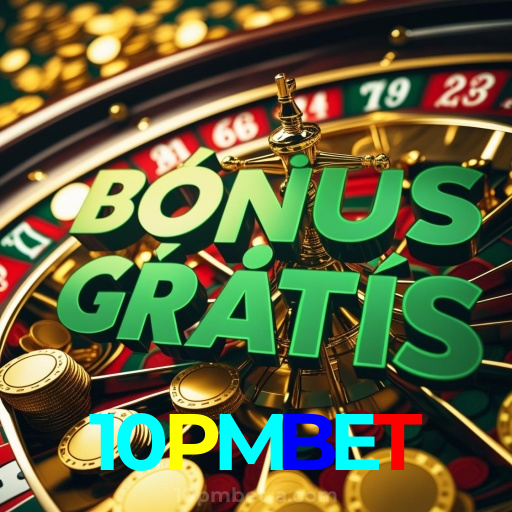 10PMBET：Jogue agora no nosso cassino online e ganhe muito mais!