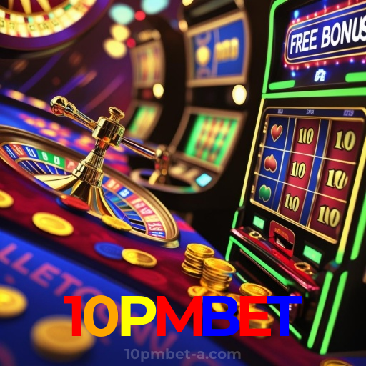 10PMBET：O cassino online está te esperando! Gire a roleta e ganhe!