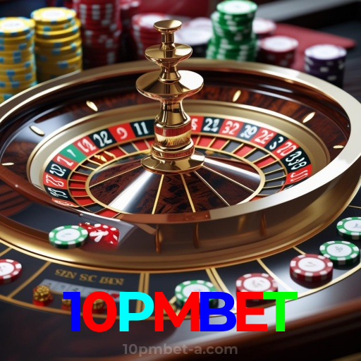 10PMBET：Jogue agora e desafie a sorte em nosso cassino online!