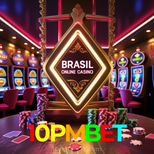 10PMBET：Onde sua sorte encontra o melhor cassino online e as apostas no futebol!