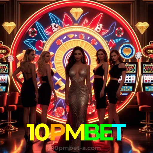 10PMBET：Jogue slots, blackjack e aposte ao vivo no futebol com segurança!