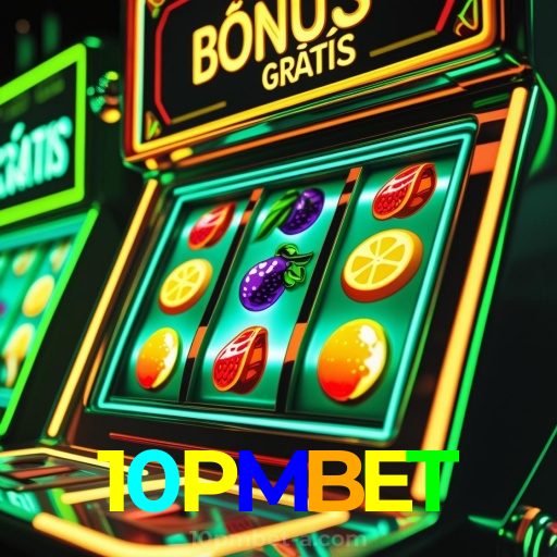 10PMBET：Jogue agora e desafie a sorte em nosso cassino online!