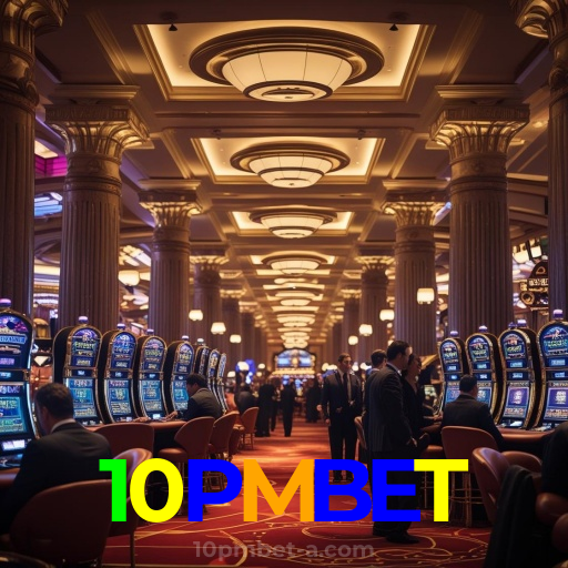 10PMBET：O cassino online mais confiável para apostas ao vivo no futebol e jogos de cassino!
